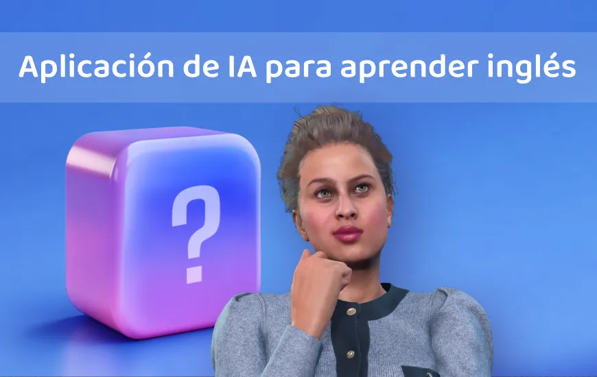 Aplicación de IA para aprender inglés: Cómo avanzar en tu progreso de aprendizaje