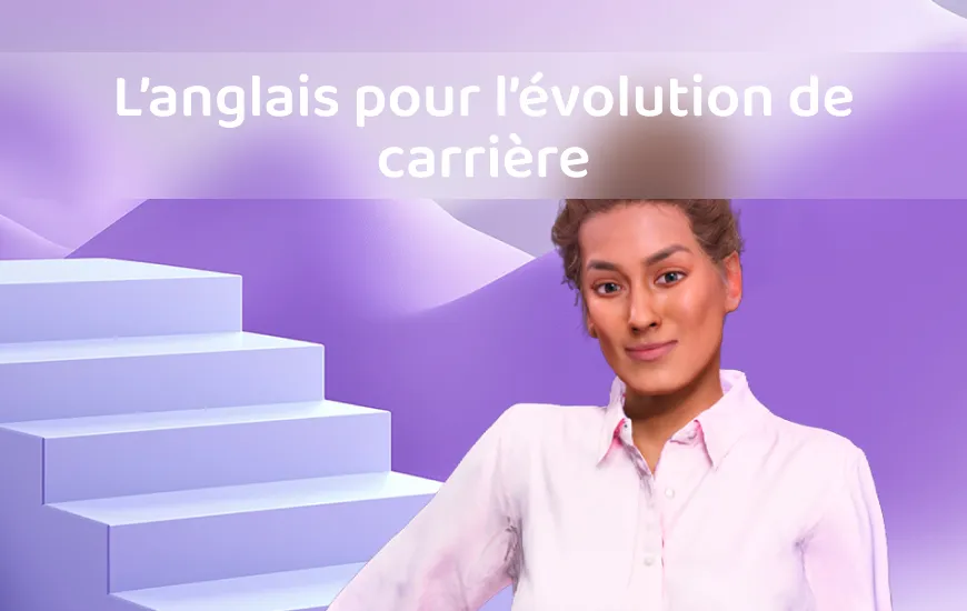 Utilise tes compétences en anglais pour faire avancer ta carrière