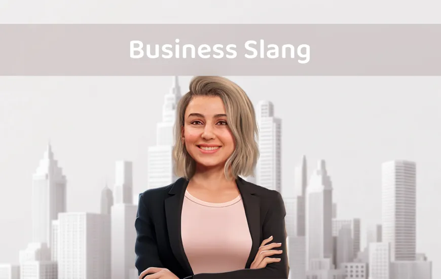 Business Slang 101: Navigating Workplace Jargon Like a Pro