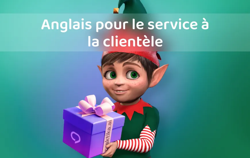 Apprends l&rsquo;anglais pour les rôles de service à la clientèle : Conversations nécessaires pour réussir