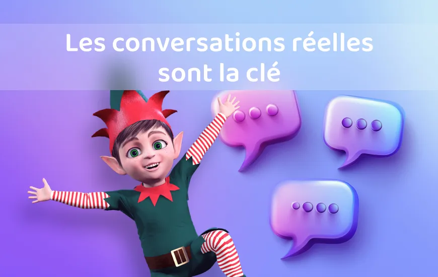 Pourquoi les conversations réelles sont la clé pour apprendre l&rsquo;anglais plus rapidement