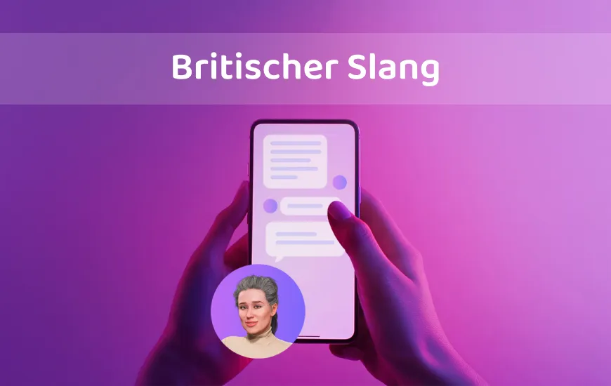 Chatten in Chelsea: Britischer Slang, der dich wie einen Einheimischen klingen lässt