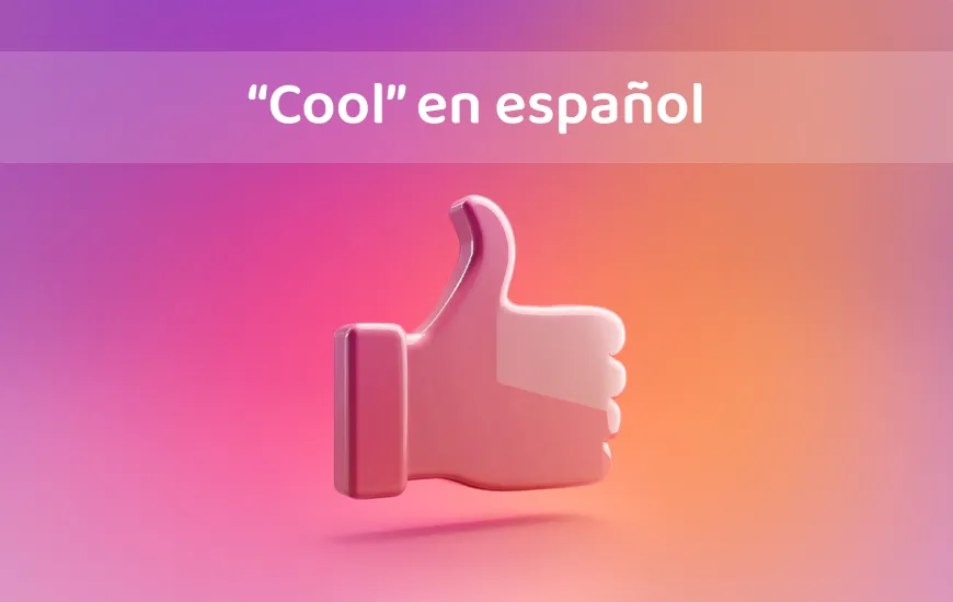El argot español bonito: Decir «bonito» de Madrid a Ciudad de México