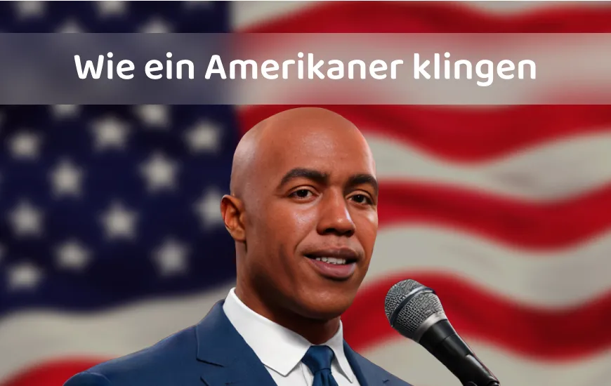 Amerikanisches Englisch Hacks: So klingen, als kämst du aus den Staaten