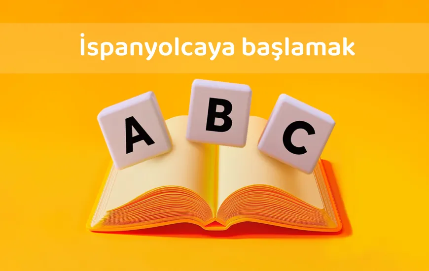 İspanyolcaya Başlangıç: Yeni Başlayanlar İçin Eğlenceli Dilbilgisi Temelleri